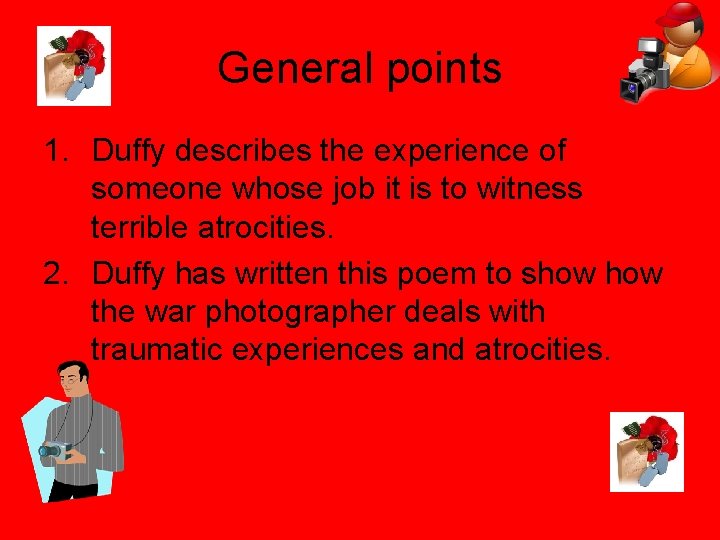 General points 1. Duffy describes the experience of someone whose job it is to