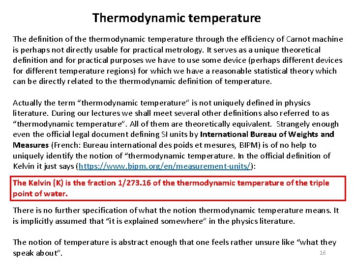 Thermodynamic temperature The definition of thermodynamic temperature through the efficiency of Carnot machine is