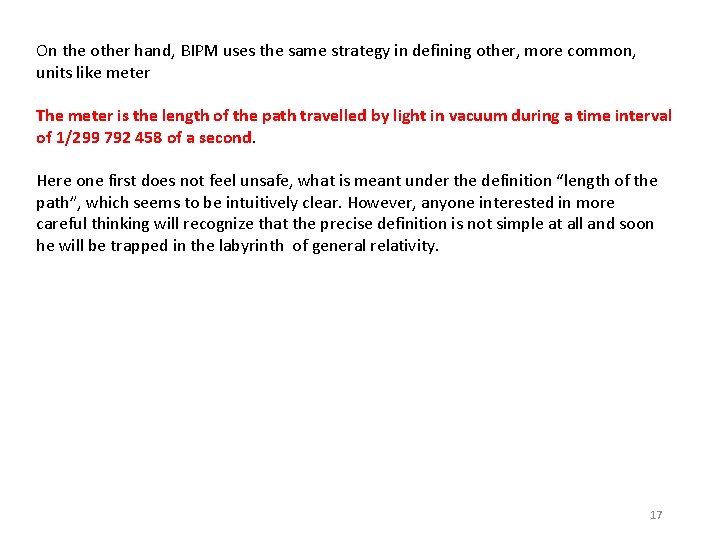 On the other hand, BIPM uses the same strategy in defining other, more common,