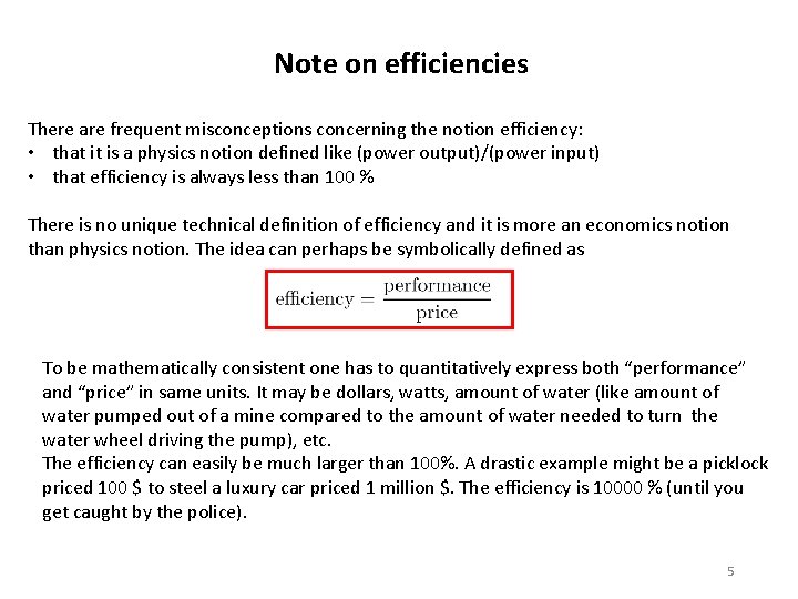 Note on efficiencies There are frequent misconceptions concerning the notion efficiency: • that it