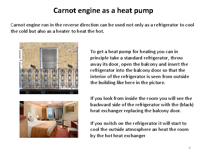 Carnot engine as a heat pump Carnot engine run in the reverse direction can