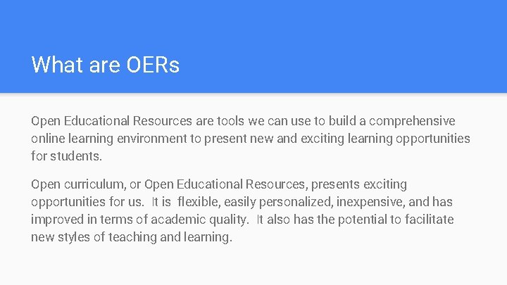 What are OERs Open Educational Resources are tools we can use to build a