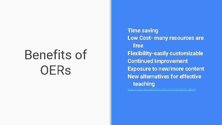 Benefits of OERs Time saving Low Cost- many resources are free Flexibility-easily customizable Continued