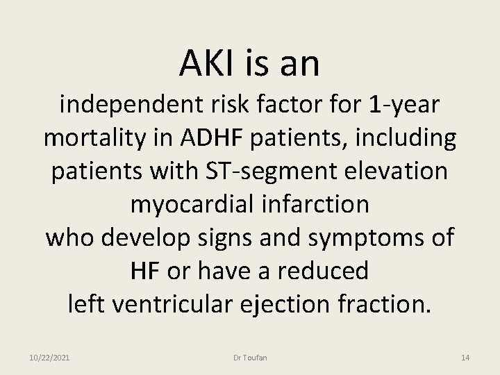 AKI is an independent risk factor for 1 -year mortality in ADHF patients, including