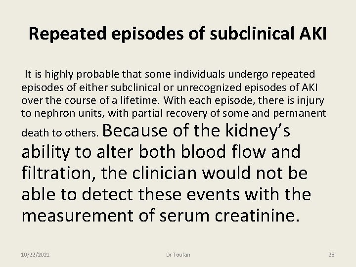 Repeated episodes of subclinical AKI It is highly probable that some individuals undergo repeated
