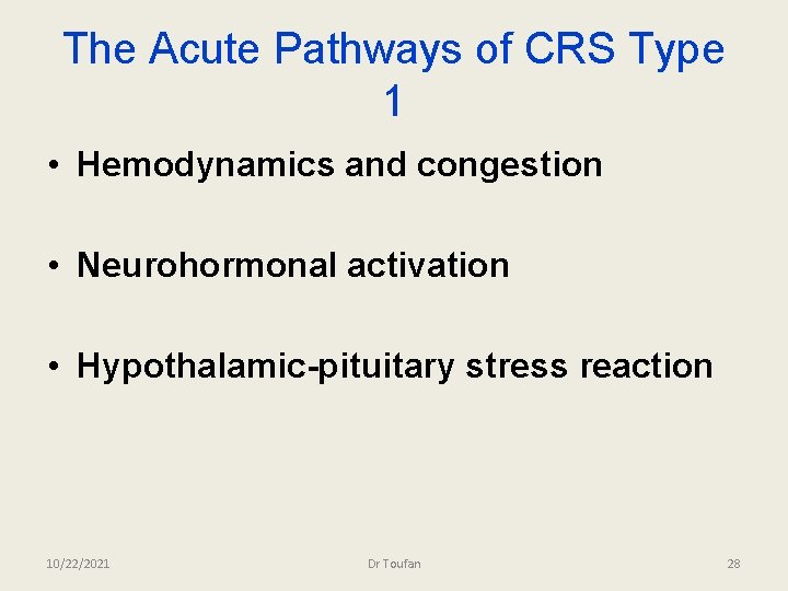 The Acute Pathways of CRS Type 1 • Hemodynamics and congestion • Neurohormonal activation