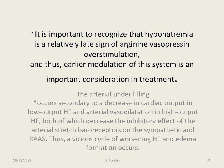 *It is important to recognize that hyponatremia is a relatively late sign of arginine
