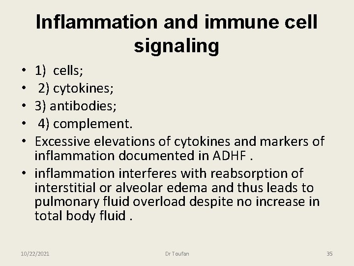 Inflammation and immune cell signaling 1) cells; 2) cytokines; 3) antibodies; 4) complement. Excessive