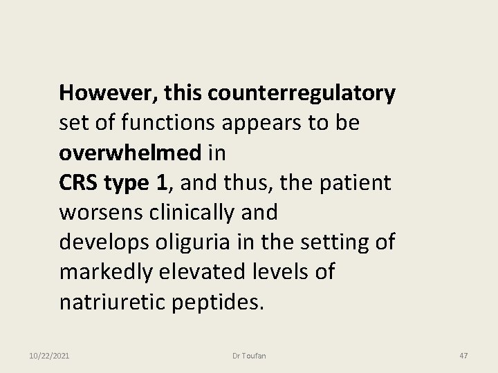 However, this counterregulatory set of functions appears to be overwhelmed in CRS type 1,