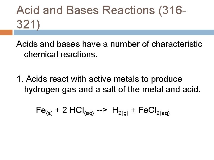 Acid and Bases Reactions (316321) Acids and bases have a number of characteristic chemical