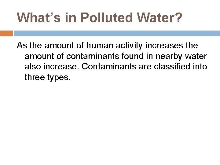 What’s in Polluted Water? As the amount of human activity increases the amount of