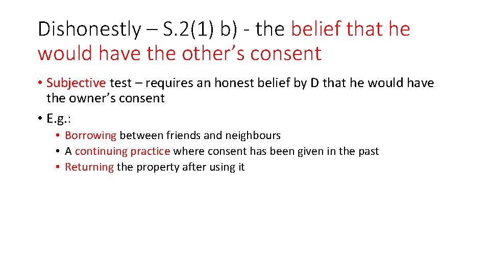 Dishonestly – S. 2(1) b) - the belief that he would have the other’s