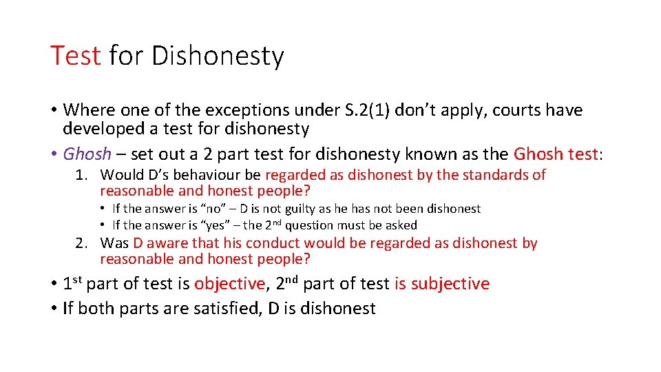 Test for Dishonesty • Where one of the exceptions under S. 2(1) don’t apply,