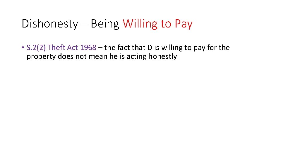 Dishonesty – Being Willing to Pay • S. 2(2) Theft Act 1968 – the