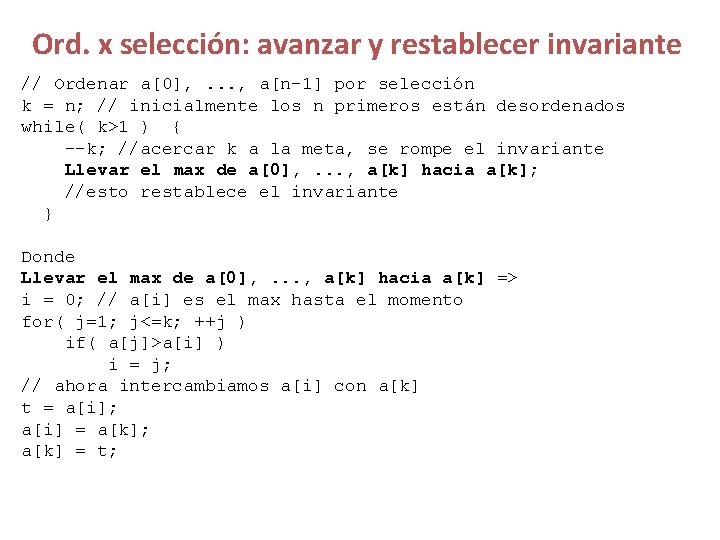 Ord. x selección: avanzar y restablecer invariante // Ordenar a[0], . . . ,