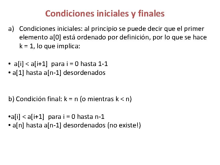 Condiciones iniciales y finales a) Condiciones iniciales: al principio se puede decir que el