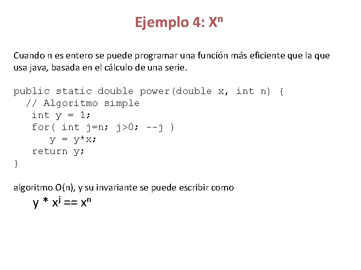 Ejemplo 4: Xn Cuando n es entero se puede programar una función más eficiente