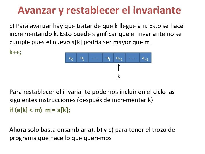 Avanzar y restablecer el invariante c) Para avanzar hay que tratar de que k