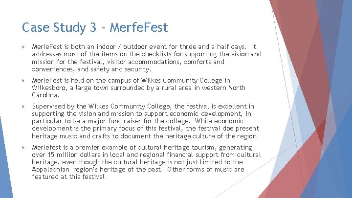 Case Study 3 - Merfe. Fest ▶ Merle. Fest is both an indoor /