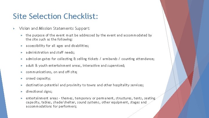 Site Selection Checklist: ▶ Vision and Mission Statements Support: ▶ the purpose of the