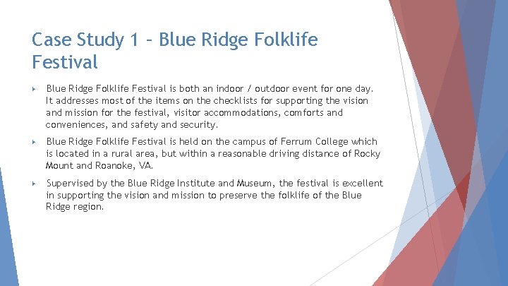 Case Study 1 – Blue Ridge Folklife Festival ▶ Blue Ridge Folklife Festival is