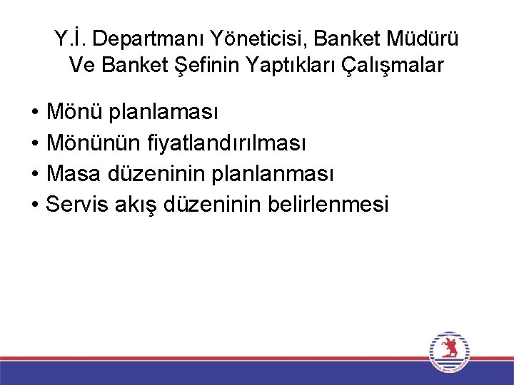 Y. İ. Departmanı Yöneticisi, Banket Müdürü Ve Banket Şefinin Yaptıkları Çalışmalar • Mönü planlaması