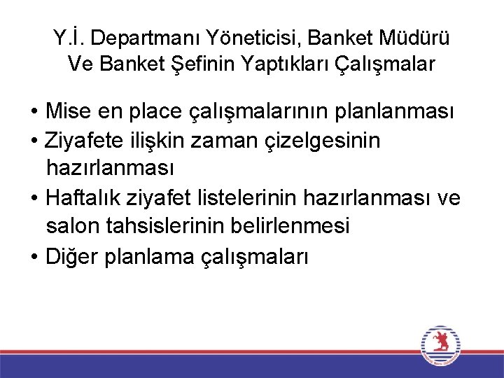 Y. İ. Departmanı Yöneticisi, Banket Müdürü Ve Banket Şefinin Yaptıkları Çalışmalar • Mise en