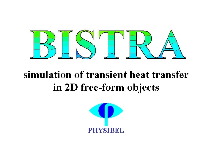 simulation of transient heat transfer in 2 D free-form objects PHYSIBEL 