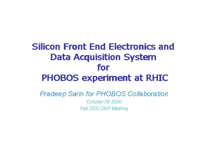 Silicon Front End Electronics and Data Acquisition System for PHOBOS experiment at RHIC Pradeep