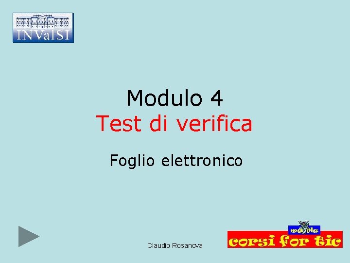 Modulo 4 Test di verifica Foglio elettronico Claudio Rosanova 