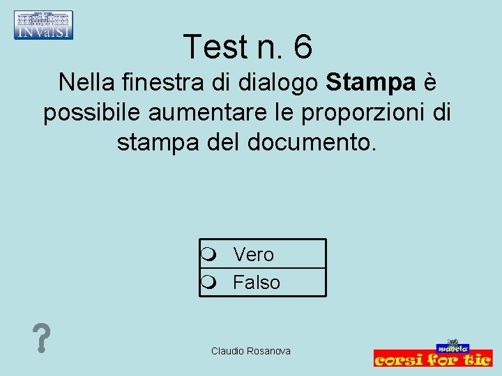 Test n. 6 Nella finestra di dialogo Stampa è possibile aumentare le proporzioni di