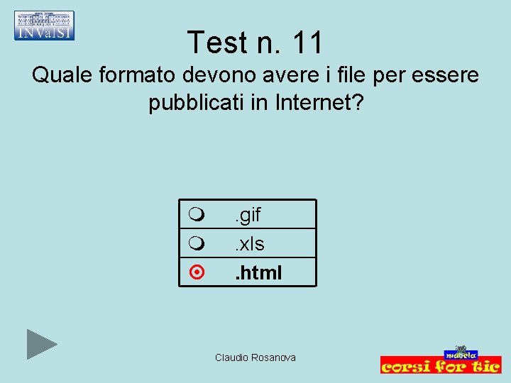 Test n. 11 Quale formato devono avere i file per essere pubblicati in Internet?