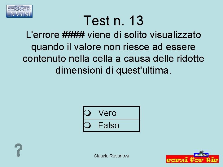 Test n. 13 L'errore #### viene di solito visualizzato quando il valore non riesce