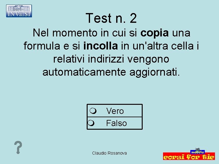 Test n. 2 Nel momento in cui si copia una formula e si incolla