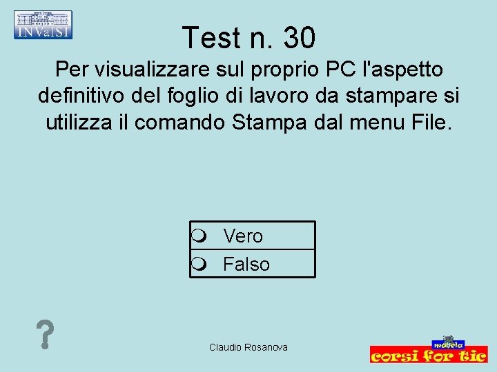 Test n. 30 Per visualizzare sul proprio PC l'aspetto definitivo del foglio di lavoro