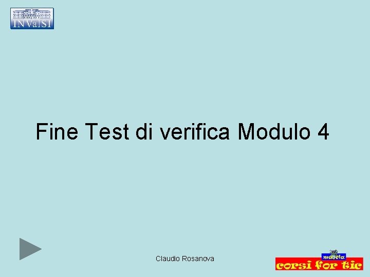 Fine Test di verifica Modulo 4 Claudio Rosanova 
