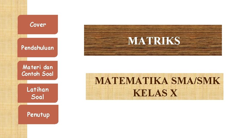 Cover Pendahuluan Materi dan Contoh Soal Latihan Soal Penutup MATRIKS MATEMATIKA SMA/SMK KELAS X