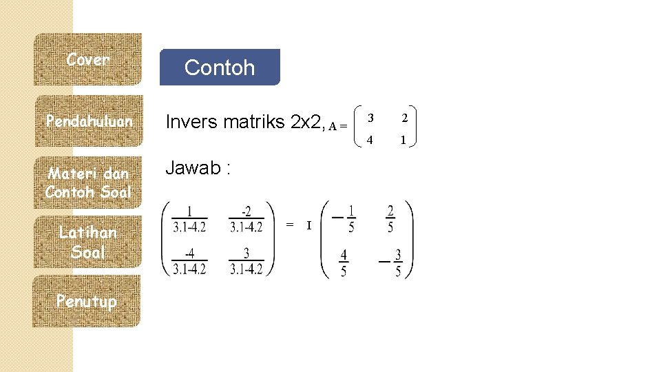 Cover Pendahuluan Materi dan Contoh Soal Latihan A-1 = Soal Penutup Contoh Invers matriks