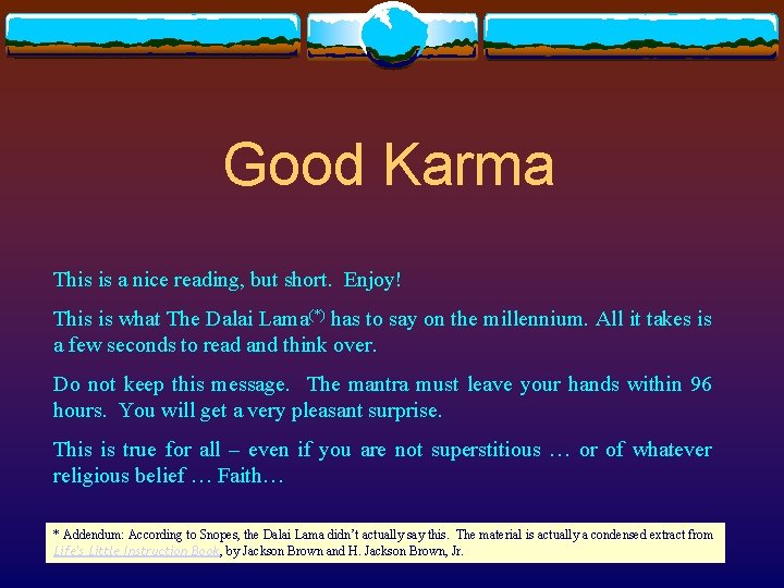 Good Karma This is a nice reading, but short. Enjoy! This is what The