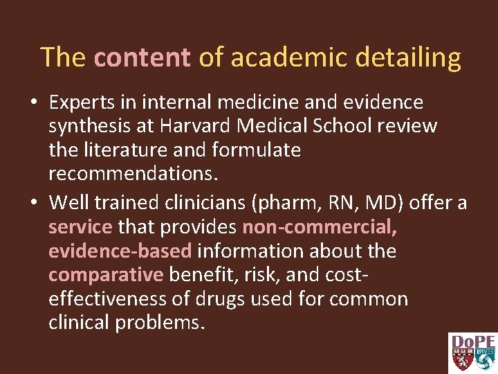 The content of academic detailing • Experts in internal medicine and evidence synthesis at