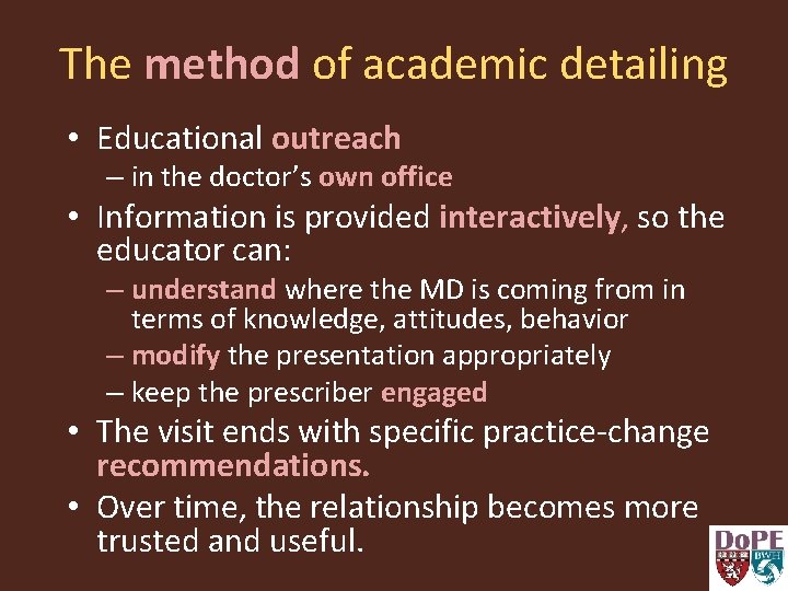 The method of academic detailing • Educational outreach – in the doctor’s own office