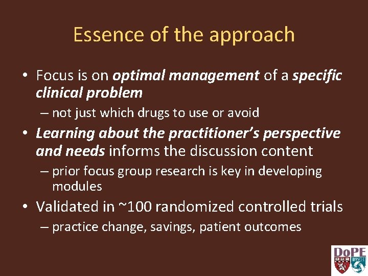 Essence of the approach • Focus is on optimal management of a specific clinical