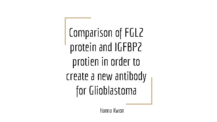 Comparison of FGL 2 protein and IGFBP 2 protien in order to create a