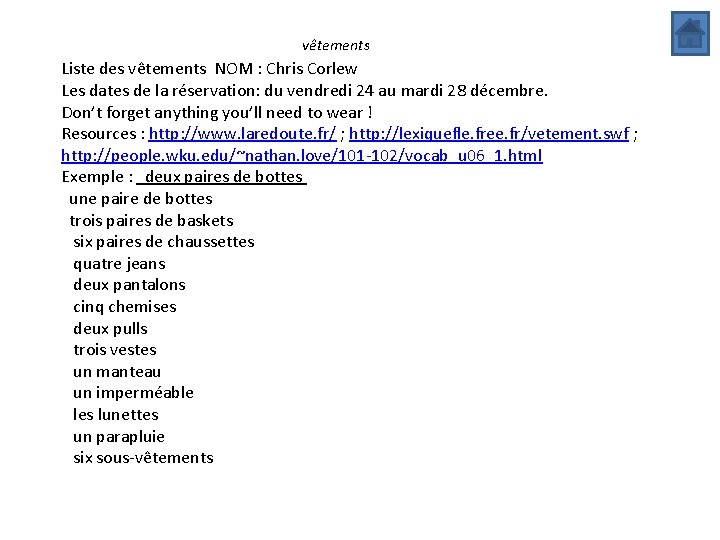 vêtements Liste des vêtements NOM : Chris Corlew Les dates de la réservation: du