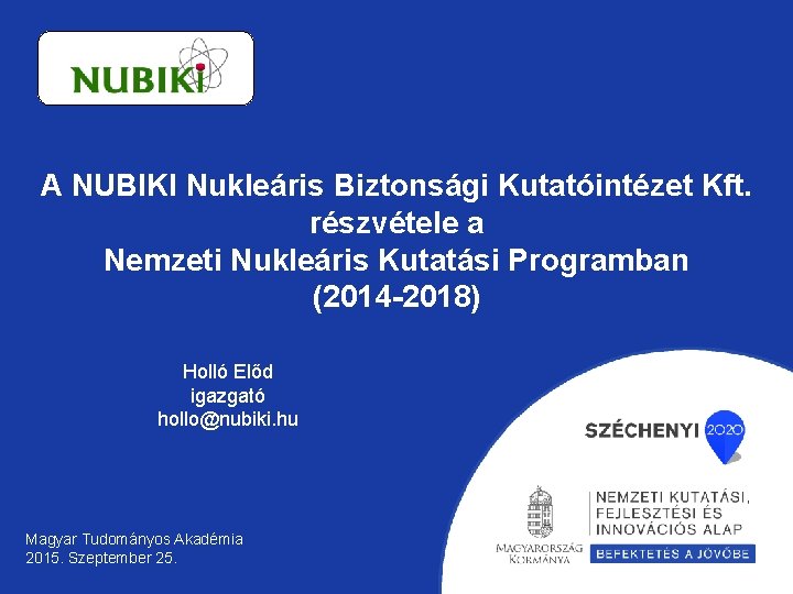 A NUBIKI Nukleáris Biztonsági Kutatóintézet Kft. részvétele a Nemzeti Nukleáris Kutatási Programban (2014 -2018)