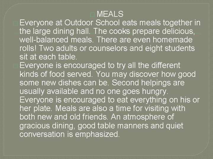 � Everyone � MEALS at Outdoor School eats meals together in the large dining