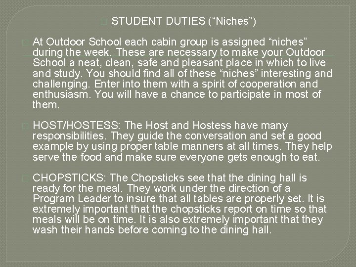 � STUDENT DUTIES (“Niches”) � At Outdoor School each cabin group is assigned “niches”