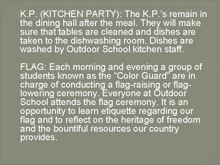 � K. P. (KITCHEN PARTY): The K. P. ’s remain in the dining hall