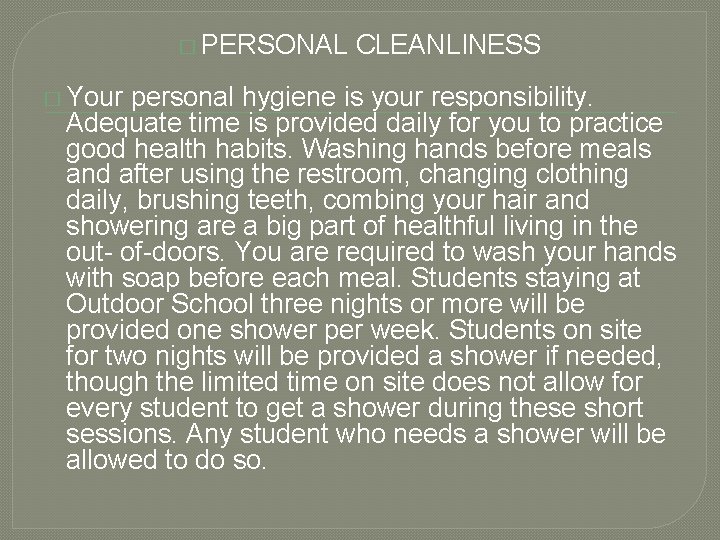 � PERSONAL � Your CLEANLINESS personal hygiene is your responsibility. Adequate time is provided