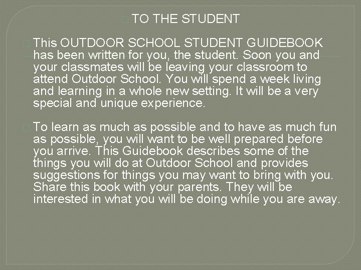 � TO THE STUDENT � This OUTDOOR SCHOOL STUDENT GUIDEBOOK has been written for